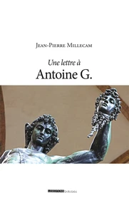 Lettre à Antoine G ou ceci n'est pas un roman