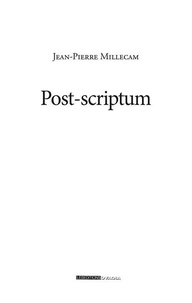 Jean-Pierre Millecam - Post-scriptum.