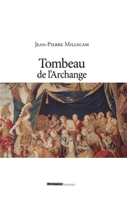 Jean-Pierre Millecam - Tombeau de l'archange.