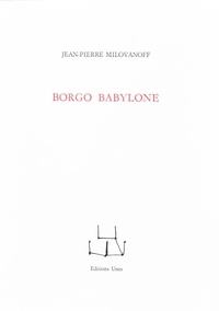 Jean-Pierre Milovanoff - Borgo Babylone.