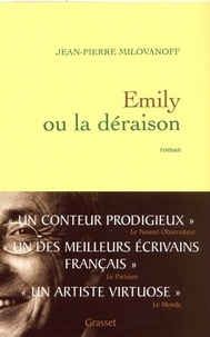 Jean-Pierre Milovanoff - Emily ou la déraison.