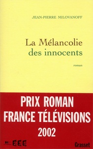 Jean-Pierre Milovanoff - La Melancolie Des Innocents.