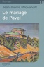 Jean-Pierre Milovanoff - Le mariage de Pavel.