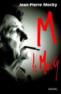 Jean-Pierre Mocky - M Le Mocky. Memoires D'Outre-Monde.