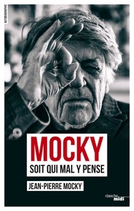 Jean-Pierre Mocky - Mocky soit qui mal y pense.