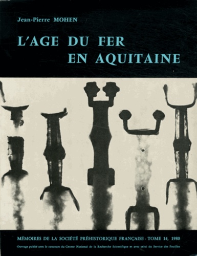 Jean-Pierre Mohen - L'Age du fer en Aquitaine.