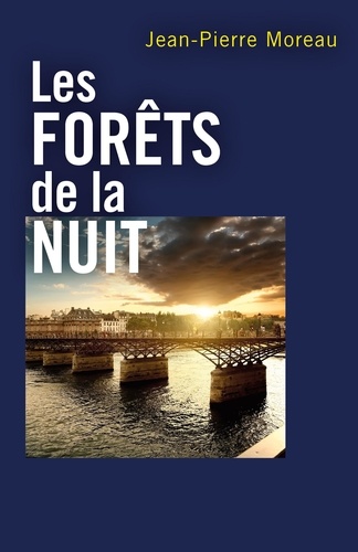 Jean-Pierre Moreau - Les Forêts de la nuit.