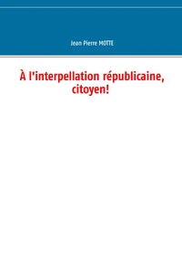 A l'interpellation républicaine, citoyen!