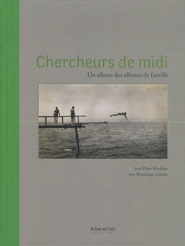 Jean-Pierre Moulères et Dominique Cabrera - Chercheurs de midi - Un album des albums de famille.