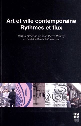 Jean-Pierre Mourey et Béatrice Ramaut-Chevassus - Art et ville contemporaine - Rytmes et flux.