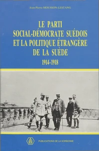 Le Parti Social-Democrate Suedois Et La Politique Etrangere De La Suede 1914-1918