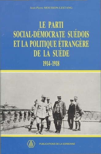 Le Parti social-démocrate suédois et la politique étrangère de la Suéde 1914-1918