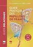 Jean-Pierre Moussus et Thibault Lorin - Guide pratique des papillons de France.