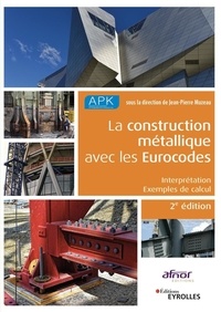 Jean-Pierre Muzeau - La construction métallique avec les Eurocodes - Interprétation et exemples de calcul.