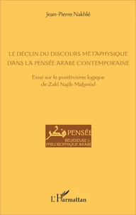 Le déclin du discours métaphysique dans la pensée arabe contemporaine
