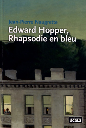 Jean-Pierre Naugrette - Edward Hopper, Rhapsodie en bleu.