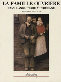 La famille ouvrière dans l'Angleterre victorienne