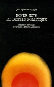 Jean-Pierre Ndiaye - Monde noir et destin politique.