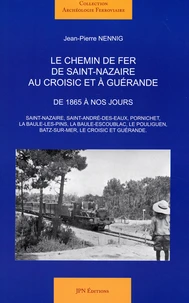Le chemin de fer de Saint-Nazaire au Croisic et à Guérande