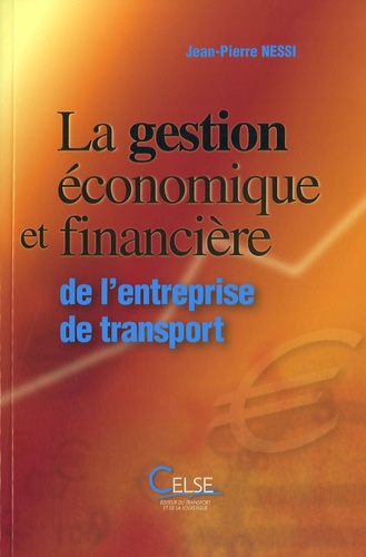 Jean-Pierre Nessi - La gestion économique et financière de l'entreprise de transport.