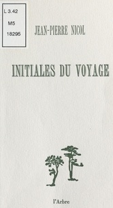 Jean-Pierre Nicol - Initiales du voyage.