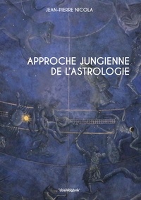 Jean-Pierre Nicola - Approche jungienne de l'astrologie.