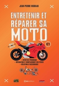 Jean-Pierre Nicolas - Entretenir et réparer sa moto Tome 1 : .