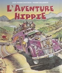 Jean-Pierre Nouyxou - L'aventure hippie.