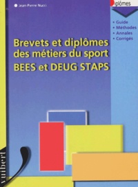 Jean-Pierre Nucci - Brevets Et Diplomes Des Metiers Du Sport Bees Et Deug Staps.