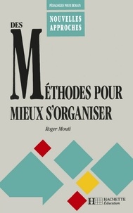 Jean-Pierre Obin et Roger Monti - Des méthodes pour mieux s'organiser - Ebook PDF.