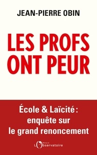 Jean-Pierre Obin - Les profs ont peur.