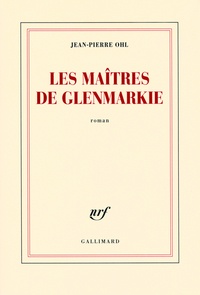Jean-Pierre Ohl - Les maîtres de Glenmarkie.