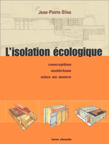 L'isolation écologique. - Conception,... de Jean-Pierre Oliva - Livre -  Decitre