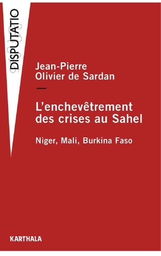 L'enchevêtrement des crises au Sahel. Niger, Mali, Burkina Faso