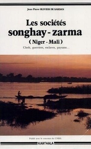 Jean-Pierre Olivier de Sardan - Les sociétés songhay-zarma (Niger, Mali) : chefs, guerriers, esclaves, paysans.
