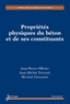 Jean-Pierre Ollivier et Jean-Michel Torrenti - Propriétés physiques du béton et de ses constituants.