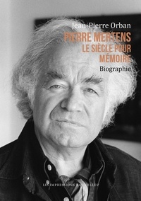 Jean-Pierre Orban - Pierre Mertens - Le siècle pour mémoire.