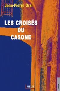 Jean-Pierre Orsi - Les croisés du Casone.