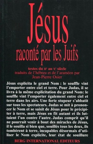 Jean-Pierre Osier - Jésus raconté par les juifs - L'Evangile du ghetto, La légende juive de Jésus du IIe au Xe siècle.