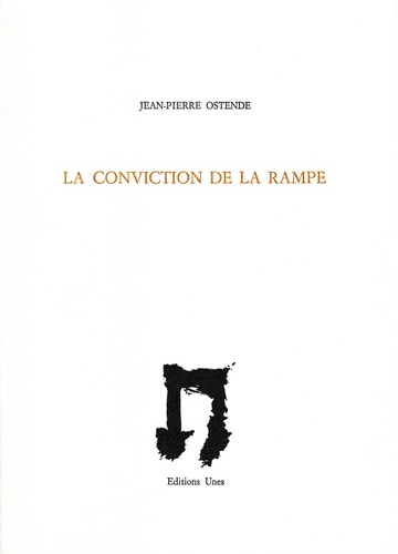 Jean-Pierre Ostende - La conviction de la rampe.