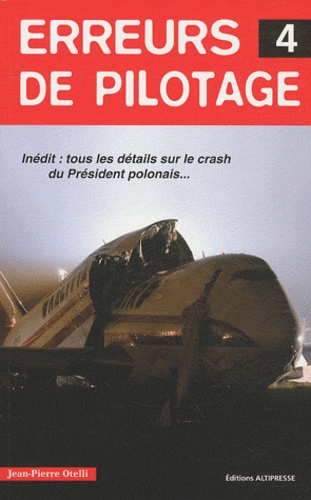 Erreurs de pilotage - Tome 4 de Jean-Pierre Otelli - Livre - Decitre