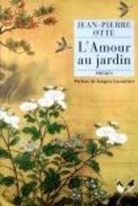 Jean-Pierre Otte - L'amour au jardin.