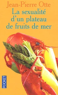 La Sexualite D'Un Plateau De Fruits De Mer