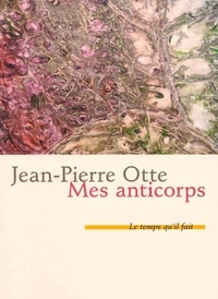 Jean-Pierre Otte - Mes anticorps.