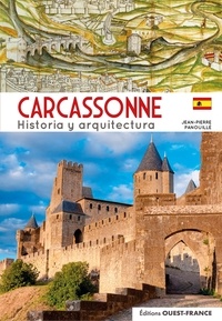 Jean-Pierre Panouillé et Catherine Bibollet - Carcassonne - Histoire et architecture.