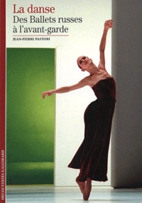 Jean-Pierre Pastori - La danse - Tome 2, Des ballets russes à l'avant-garde.