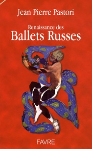 Jean-Pierre Pastori - Renaissance des Ballets Russes.