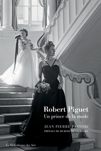 Robert Piguet. Un prince de la mode