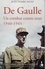 De Gaulle 1940-1945. Un combat contre tous