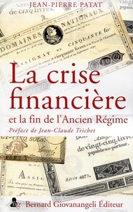 Jean-Pierre Patat - La crise financière et la fin de l'Ancien Régime.